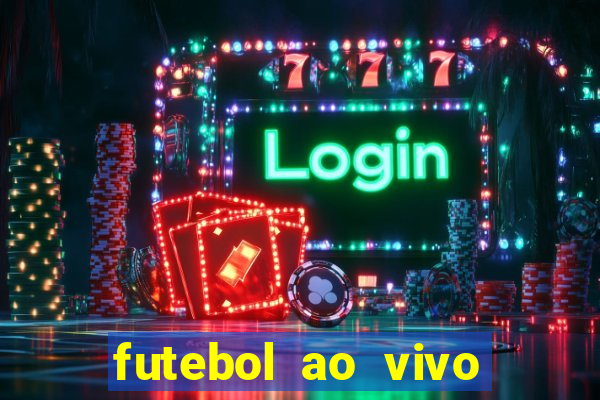 futebol ao vivo sem travar